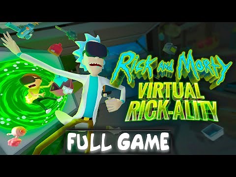 Rick and Morty: Virtual Rick-ality VR - Walkthrough FULL GAME