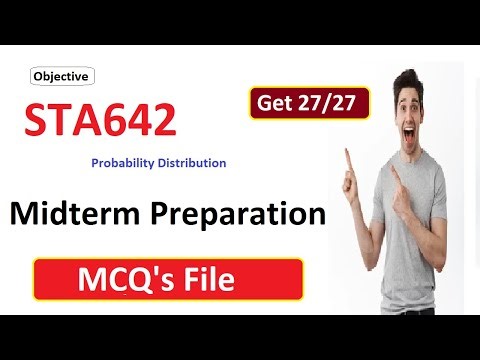 STA642 Midterm Preparation Objective|Probability Distribution Midterm Preparation