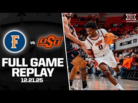 Cal State Fullerton vs. Oklahoma State Full Game Replay (12.21.25) | 2025-26 Big 12 Men's Basketball
