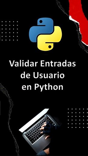Cómo Validar Entradas de Usuario en Python: Guía Práctica