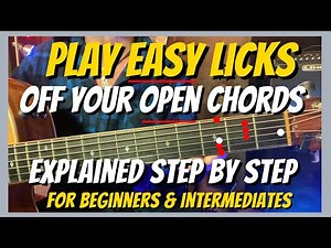 Playing Cool Licks off Your Open Chords