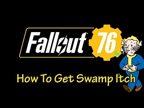 Fallout 76 How To Get Swamp Itch