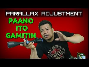 PAANO GAMITIN ANG PARALLAX ADJUSTMENT or ( AO) ADJUSTABLE OPTICAL NG RIFLE SCOPE, ( SCOPE TUTORIAL )