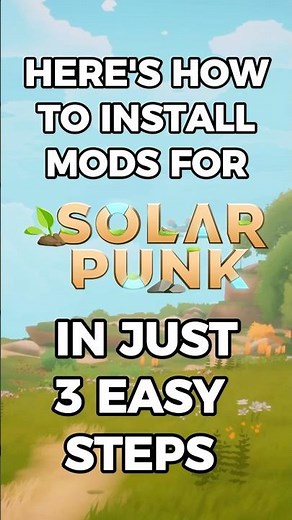 How to EASILY Install Solarpunk Mods