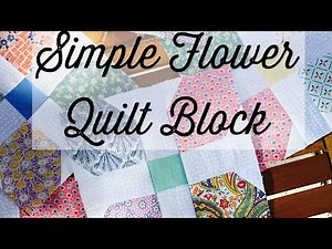simple flower quilt block-learn to sew-scrap quilt-