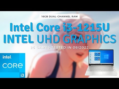 Intel Core i3 1215U \ Intel UHD Graphics \ 25 GAMES TESTED IN 09/2022 (16GB dual-channel RAM)