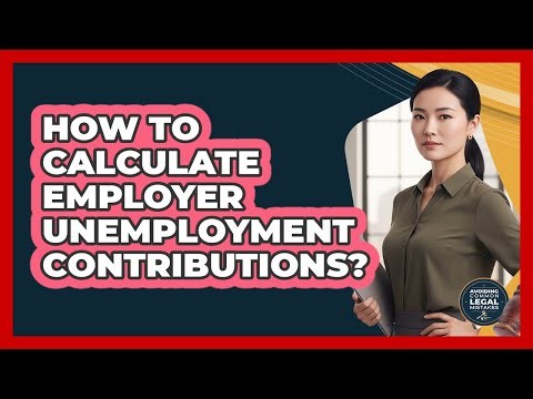 How To Calculate Employer Unemployment Contributions?