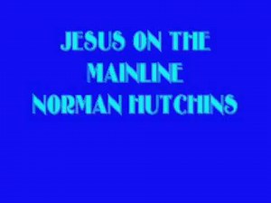 JESUS ON THE MAINLINE