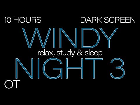 FALL ASLEEP FAST | A Cold Windy Night 3 | Relax | Study | Sleep | Dark Screen | 10 Hour Ambience