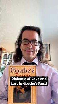 Dialectic of Lust and Love in Goethe’s Faust