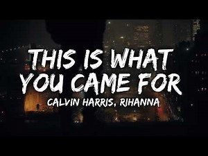 Calvin Harris - This Is What You Came For (Lyrics) ft. Rihanna