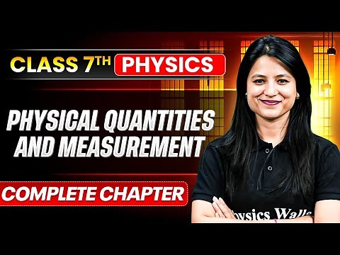 Physical Quantities and Measurement | ICSE Class 7 Science Chapter 1 | Full Explaination | PW ICSE