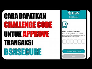 Cara Dapatkan Challenge Code Untuk Approve Transaksi MYBSN | BSNSECURE