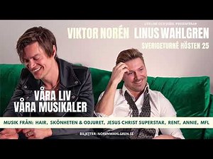 Viktor Norén & Linus Wahlgren | Våra liv, våra musikaler - Sverigeturné hösten 2025