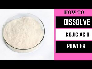 How to dissolve KOJIC ACID POWDER