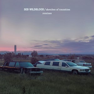 Seb Wildblood - Sketches Of Transition (Remixes)