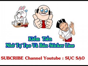 Phần 1: Hướng dẫn tự tạo sticker ứng dụng Line trên điện thoại và bán sticker