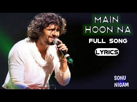 Main Hoon Na Title Track | Full Lyrical Song | Sonu Nigam,Shreya ghoshal | Shahrukh Khan,Susmita sen