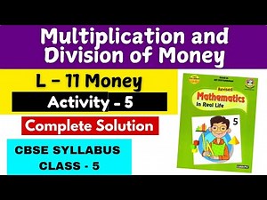Multiplication and Division of Money ⚡ Lesson 11 Money Activity-5 Class 5 Maths