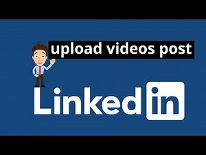 how to upload video post on LinkedIn