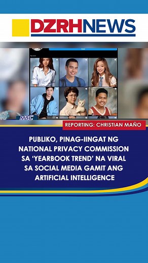Publiko, pinag-iingat ng National Privacy Commission sa ‘yearbook trend’ na viral sa social media gamit ang Artificial Intelligence #DZRHNationwide #SocialNewsPH
