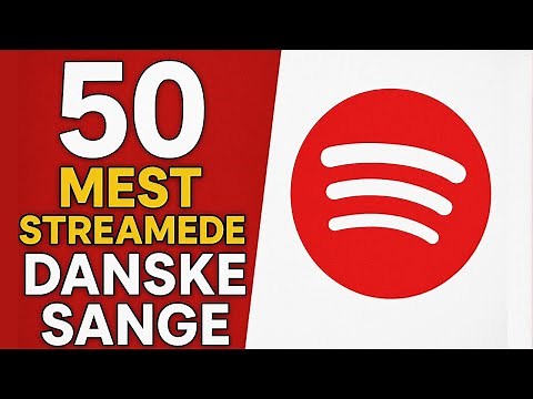 Top 50: De Mest Streamede Danske Sange Nogensinde