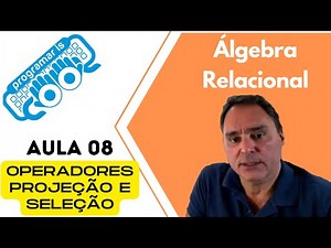 Curso Álgebra Relacional: Operadores Selection e Projection