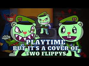 Let me help you in your war, Fliqpy! (Playtime, but it's a Cover of Three Flippys)