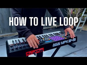 HOW TO LIVE LOOP - (Logic Pro & Akai MPK249)