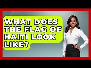 What Does The Flag Of Haiti Look Like? - The Caribbean Expert