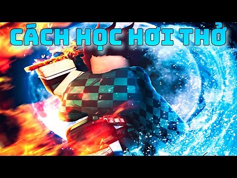 Hướng Dẫn Cách Học Và Sử Dụng Hơi Thở | Slayer Unleashed