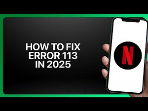 How To Fix Netflix Error 113 in Netflix 2025! Tutorial