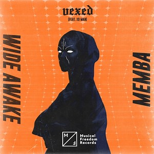 Vexed (feat. Xo Man) - MEMBA & WiDE AWAKE: Song Lyrics, Music Videos & Concerts