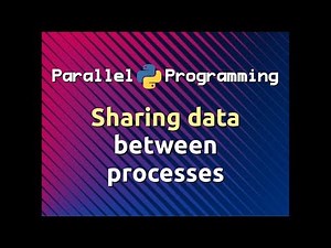 Sharing Data between Processes | Parallel Programming in Python (Part-4)