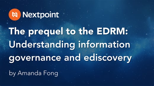 The prequel to the EDRM: Understanding information governance and ediscovery