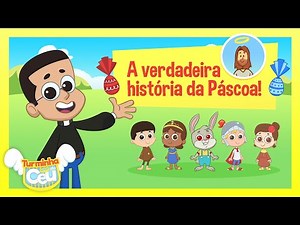 A verdadeira História da Páscoa - Turminha do Céu