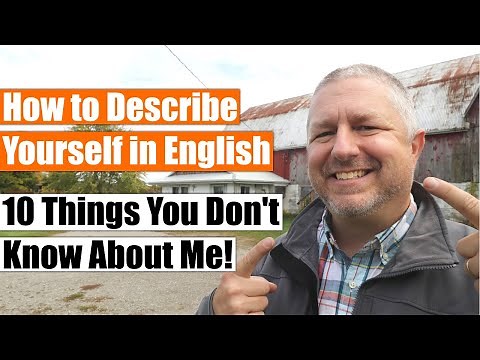 How to Describe Yourself in English 🙂 (Also 10 Things You Might Not Know About Me!)