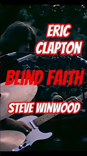 Eric Clapton - Steve Winwood - Blind Faith