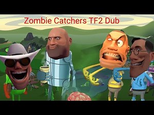 Zombie Catchers (TF2 Dub) Part 1