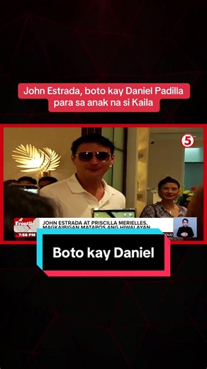 #FrontlinePilipinas | Boto ang aktor na si John Estrada kay Daniel Padilla bilang nobyo ng anak na si Kaila. | via MJ Marfori