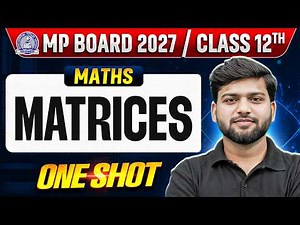 Class 12 Maths Lec 1 Matrices One Shot | Detailed Explanation | MP Board 2026-27 | By Sanjeev Sir