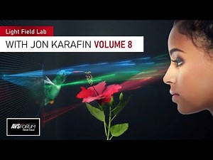 AVS Forum Tech Talk with Scott Wilkinson Vol 9: Light Field Lab