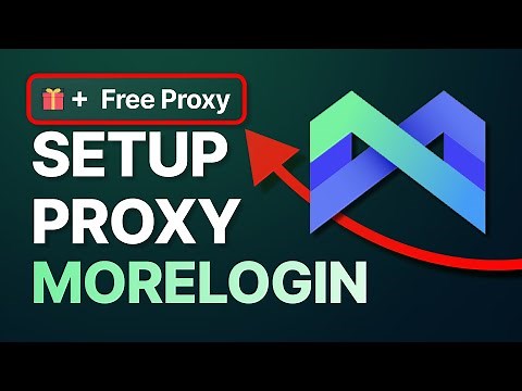 How to Set Up Proxy in MORELOGIN [+ FREE PROXY GIFT]