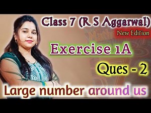 Ex. 1A Ques 2 l Large Numbers Around Us l Class 7 RS Aggarwal (Book 1)
