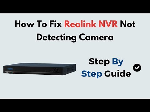 How to Fix Reolink NVR Not Detecting Camera | IP Channel & Connection Troubleshooting Guide