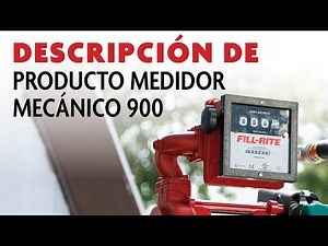 Fill-Rite - Medidor Mecánico 900 - Descripción General