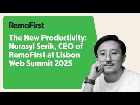 The New Productivity, Nurasyl Serik CEO of RemoFirst at Web Summit 2025
