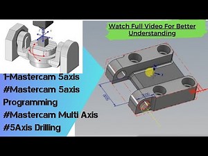 1-Mastercam 5axis #Mastercam 5axis Programming #Mastercam Multi Axis #5Axis Drilling