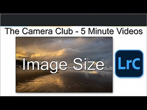 049 - 5 Minute Fix - The Camera Club - Competition Image Size - Lightroom