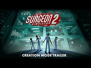 Surgeon Simulator 2: Level Creation Trailer